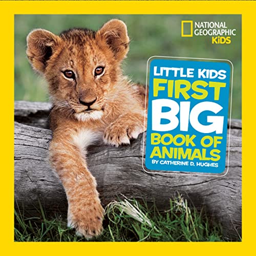 National Geographic Little Kids First Big Book of Animals (National Geographic Little Kids First Big Books)