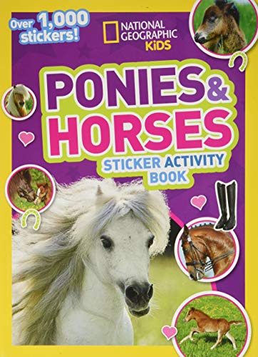 National Geographic Kids Ponies and Horses Sticker Activity Book: Over 1,000 Stickers! (NG Sticker Activity Books)