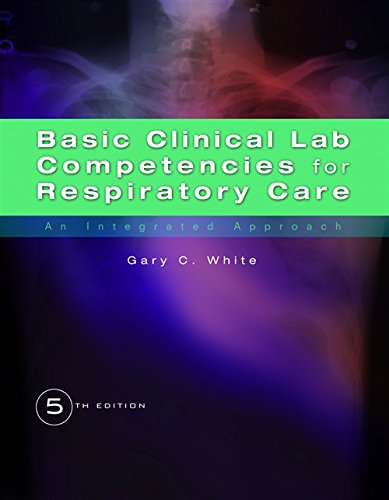 Basic Clinical Lab Competencies for Respiratory Care: An Integrated Approach