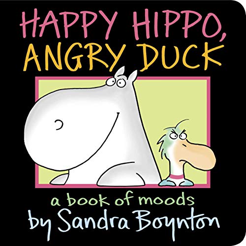 Happy Hippo, Angry Duck: A Book of Moods (Boynton on Board)