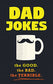 Dad Jokes: the Good. the Bad. The Terrible