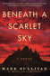 Beneath a Scarlet Sky: A Novel