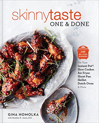 Skinnytaste One and Done: 140 No-Fuss Dinners for Your Instant PotÂ®, Slow Cooker, Air Fryer, Sheet Pan, Skillet, Dutch Oven, and More