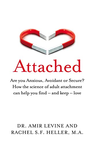 Attached: Are you Anxious, Avoidant or Secure? How the science of adult attachment can help you find - and keep - love