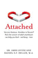 Attached: Are you Anxious, Avoidant or Secure? How the science of adult attachment can help you find - and keep - love