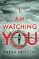 I Am Watching You