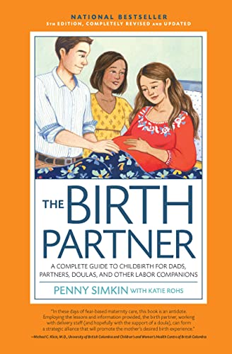 Birth Partner 5th Edition: A Complete Guide to Childbirth for Dads, Partners, Doulas, and All Other Labor Companions