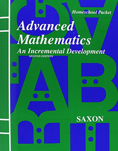 Homeschool Advanced Mathematics: An Incremental Development, 2nd Edition