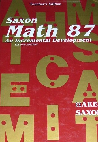 Saxon Math 87: An Incremental Development, Teacher's Edition