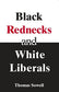 Black Rednecks and White Liberals