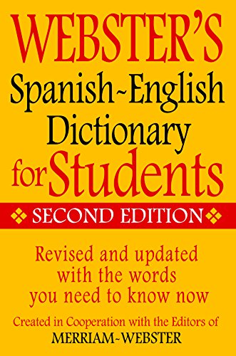 Merriam-Webster Webster?s Spanish-English Dictionary for Students, Second Edition (English and Spanish Edition)