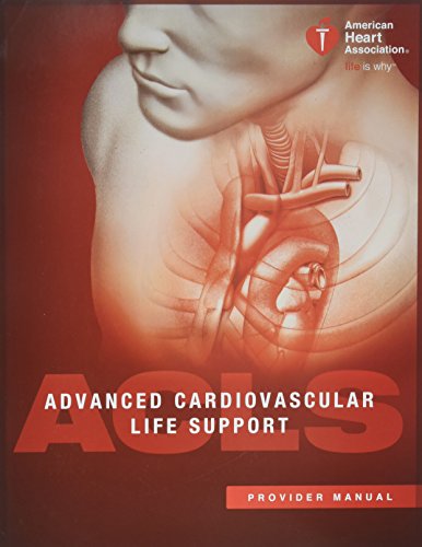 Advanced Cardiovascular Life Support (ACLS) Provider Manual