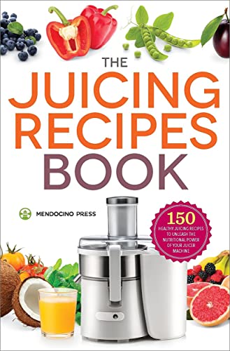 Juicer Recipes Book : 150 Healthy Juicer Recipes to Unleash the Nutritional Power of Your Juicing Machine