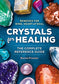 Crystals for Healing: The Complete Reference Guide With Over 200 Remedies for Mind, Heart Soul