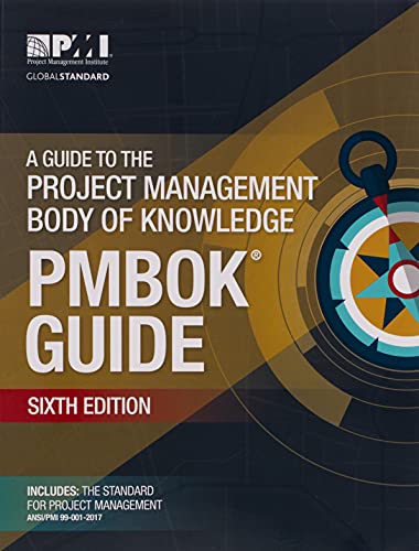 A Guide to the Project Management Body of Knowledge (PMBOKÂ® Guide)â "Sixth Edition