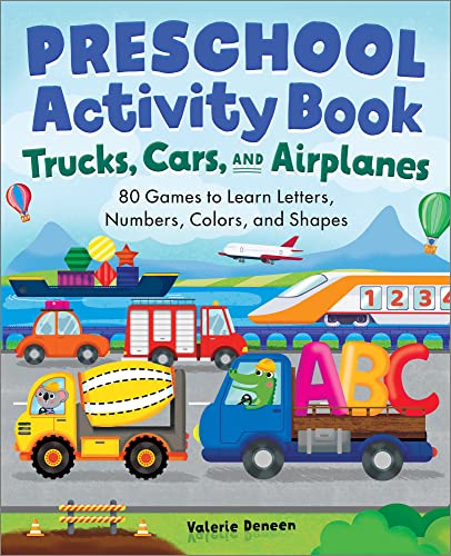 Preschool Activity Books Trucks, Cars, and Airplanes: 80 Games to Learn Letters, Numbers, Colors, and Shapes (School Skills Activity Books)