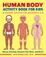 Human Body Activity Book for Kids: Hands-On Fun for Grades K-3