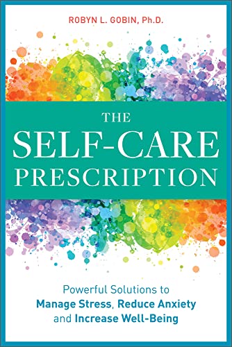 The Self Care Prescription: Powerful Solutions to Manage Stress, Reduce Anxiety & Increase Wellbeing