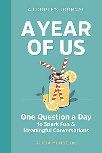 A Year of Us: A Couples Journal: One Question a Day to Spark Fun and Meaningful Conversations