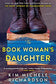 The Book Woman's Daughter: A Novel (Book Woman of Troublesome Creek, 2)