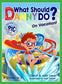 What Should Danny Do? On Vacation (The Power to Choose Series)