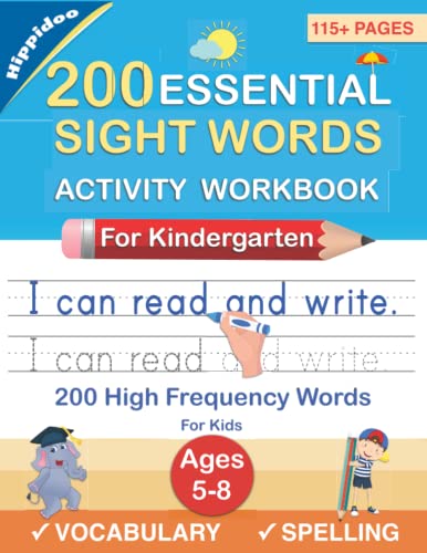 200 Essential Sight Words for Kids Learning to Write and Read: Activity Workbook to Learn, Trace & Practice 200 High Frequency Sight Words