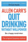 Allen Carr's Quit Drinking Without Willpower: Be a happy nondrinker (Allen Carr's Easyway)