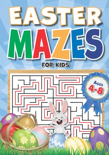 Easter Mazes For Kids Ages 4-8: 90+ Mazes over 3 Difficulty Levels. Best Kids Easter Basket Stuffers. Fun Maze Book For Kids 4-6, 6-8 (Paperback)