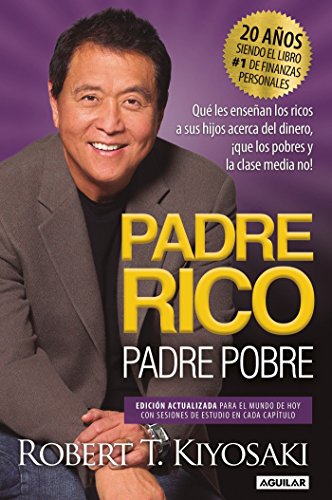 Padre Rico, Padre Pobre. Ediciï¿½n 20 aniversario: Quï¿½ les enseï¿½an los ricos a sus hijos acerca del dinero,ï¿½que los pobres y la clase media no!/ Rich Dad Poo (Spanish Edition)