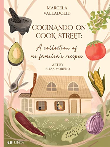 Cocinando on Cook Street: A Collection of Mi Familia's Recipes (Hardback)