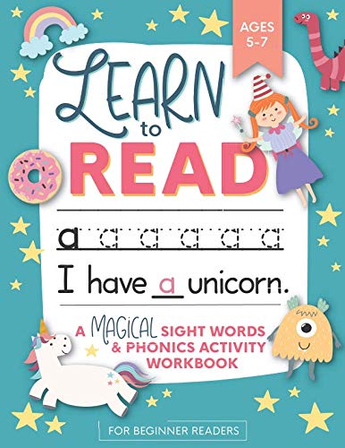 Learn to Read: A Magical Sight Words and Phonics Activity Workbook for Beginning Readers Ages 5-7: Learn to Read and Write Made EASY | 100 + Practice . | Preschool, Kindergarten and 1st grade