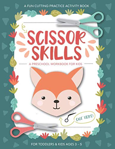 Scissor Skills Preschool Workbook for Kids: A Fun Cutting Practice Activity Book for Toddlers and Kids ages 3-5: Scissor Practice for Preschool . 40 Pages of Fun Animals, Shapes and Patterns