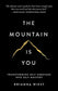 The Mountain Is You: Transforming Self-Sabotage Into Self-Mastery