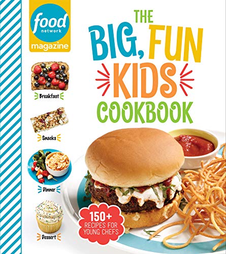 Food Network Magazine The Big, Fun Kids Cookbook: 150+ Recipes for Young Chefs (Food Network Magazine's Kids Cookbooks)