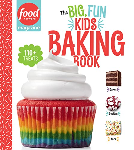 Food Network Magazine The Big, Fun Kids Baking Book - NEW YORK TIMES BESTSELLER: 110+ Recipes for Young Bakers (Food Network Magazine's Kids Cookbooks)