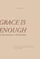 Grace Is Enough: A 30-Day Christian Devotional to Help Women Turn Anxiety and Insecurity into Confidence