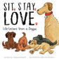 Sit. Stay. Love. Life Lessons from a Doggie