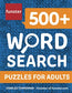 Funster 500+ Word Search Puzzles for Adults: Word Search Book for Adults with a Huge Supply of Puzzles