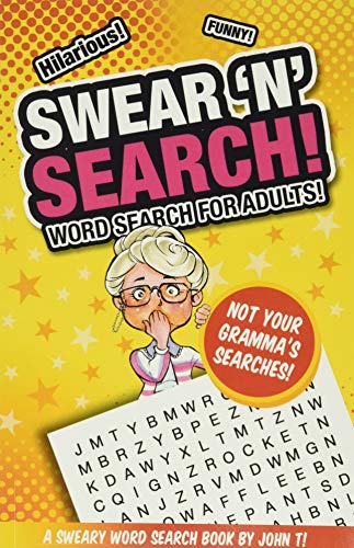 Swear 'N' Search!: Word Search for Adults - Not Your Gramma's Puzzles!