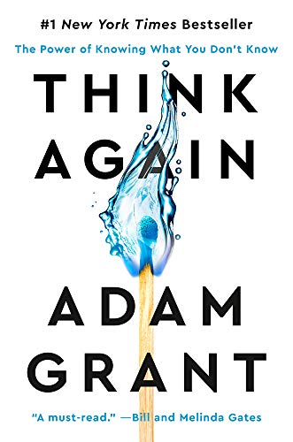 Think Again: The Power of Knowing What You Don't Know