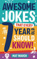 Awesome Jokes That Every 7 Year Old Should Know!: Hundreds of rib ticklers, tongue twisters and side splitters (Awesome Jokes for Kids)