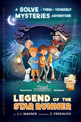 Legend of the Star Runner: A Timmi Tobbson Adventure Book for Boys and Girls (Solve-Them-Yourself Mysteries for Kids 8-12)