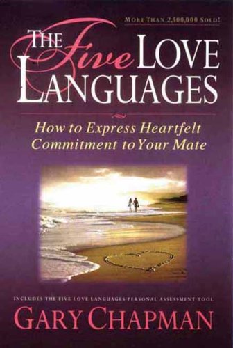 The Five Love Languages: How to Express Heartfelt Commitment to Your Mate [Jun 30, 2009] Chapman, Gary