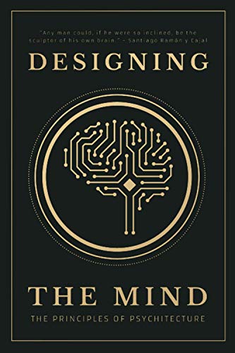 Designing the Mind: The Principles of Psychitecture