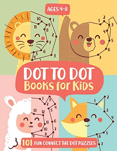 Dot To Dot Books For Kids Ages 4-8: 101 Fun Connect The Dots Books for Kids Age 3, 4, 5, 6, 7, 8 | Easy Kids Dot To Dot Books Ages 4-6 3-8 3-5 6-8 (Boys & Girls Connect The Dots Activity Books)