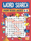 Word Search for Kids Ages 6-8: 100 Word Search Puzzles (Paperback)