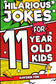 Hilarious Jokes For 11 Year Old Kids: An Awesome LOL Joke Book For Kids Ages 10-12 Filled With Tons of Tongue Twisters, Rib Ticklers, Side Splitters and Knock Knocks (Hilarious Jokes for Kids)