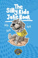 The Silly Kids Joke Book: 500+ Hilarious Jokes That Will Make You Laugh Out Loud! (Paperback)