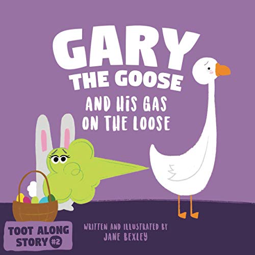 Gary The Goose And His Gas On The Loose: Fart Book and Rhyming Read Aloud Story About Farting and Friendship. An Easter Basket Gift For Boys and Girls (Paperback)