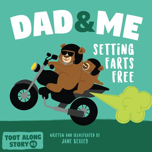 Dad And Me Setting Farts Free: A Funny Read Aloud Picture Book For Fathers And Their Kids, A Rhyming Story For Families (Fart Dictionaries and Toot Along Stories)